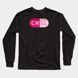 Chill Pill - Funny Meme for Relaxation and Party Long Sleeve T-Shirt